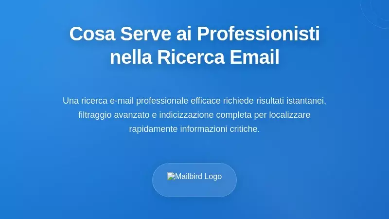 Cosa Cercano Davvero gli Utenti Professionali di Email nella Ricerca