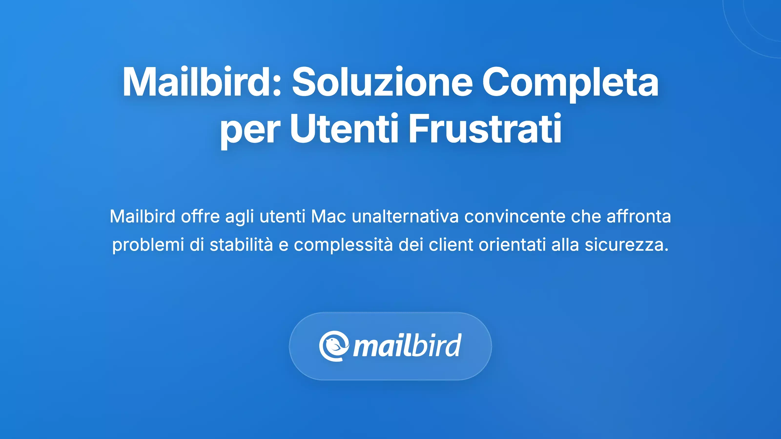 Mailbird: Una Soluzione Completa per Utenti Frustrati