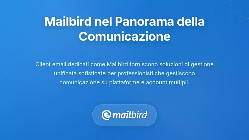 Dove Mailbird si inserisce nel panorama comunicativo in evoluzione