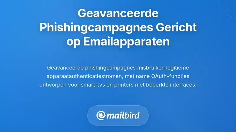 Geavanceerde Phishingcampagnes gericht op e-mail loginapparaten