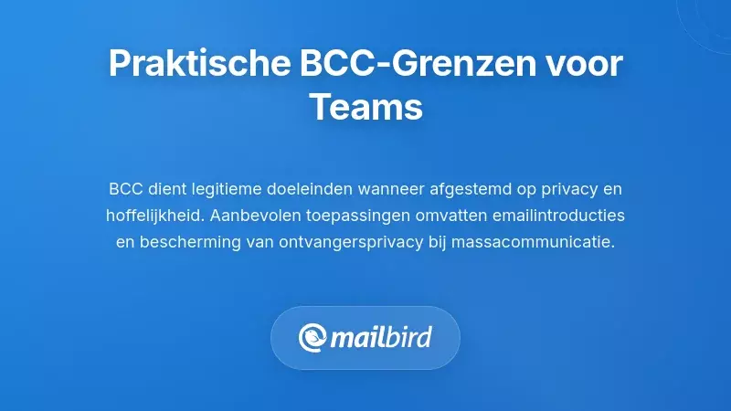 Teamleden stellen duidelijke grenzen voor passend gebruik van BCC in werk-e-mails