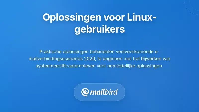 Stap-voor-stap configuratie-instellingen voor het oplossen van verbindingsproblemen met Linux e-mailclients