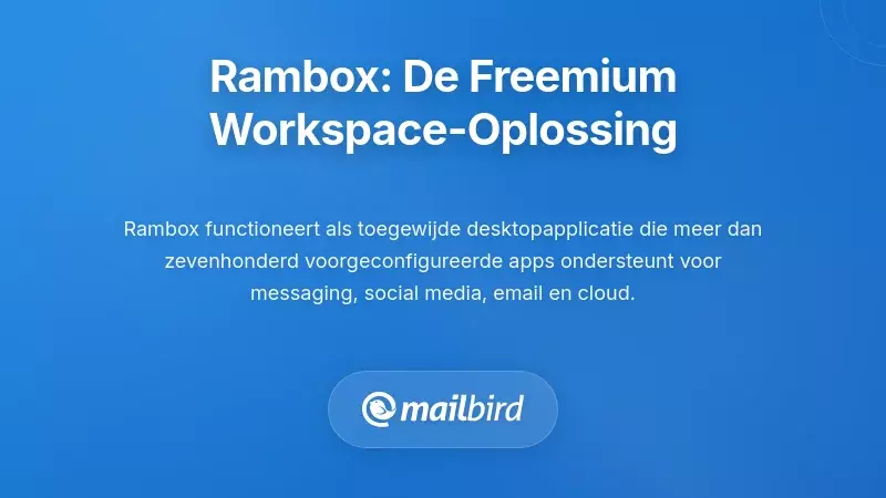 Rambox: De uitgebreide freemium werkruimteoplossing