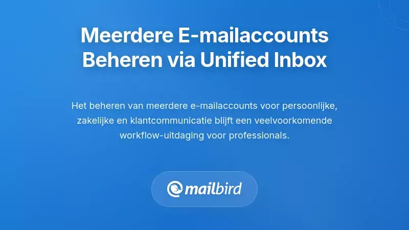 Beheer van Meerdere E-mailaccounts via Unified Inbox Architectuur