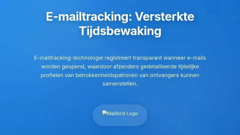E-mail tracking technologie: het versterken van temporele bewaking