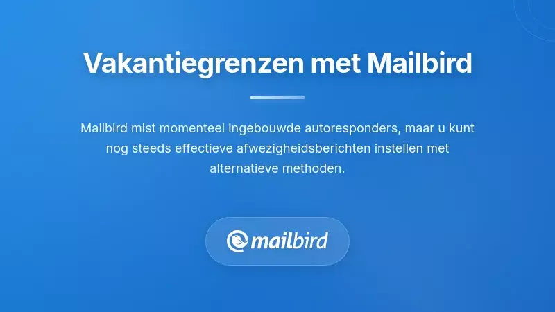 Mailbird e-mailclient-interface die vakantie-autoresponder instellingen en configuratieopties toont