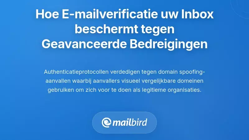 Hoe e-mailauthenticatie je inbox beschermt tegen geavanceerde bedreigingen