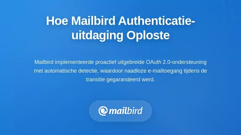 Hoe moderne e-mailclients zoals Mailbird de authenticatie-uitdaging hebben opgelost