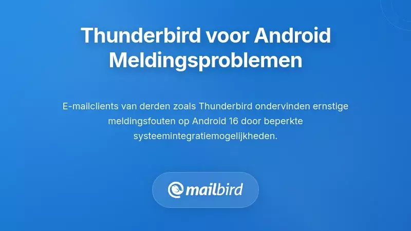 Thunderbird voor Android Meldingsuitdagingen bij Fabrikanten