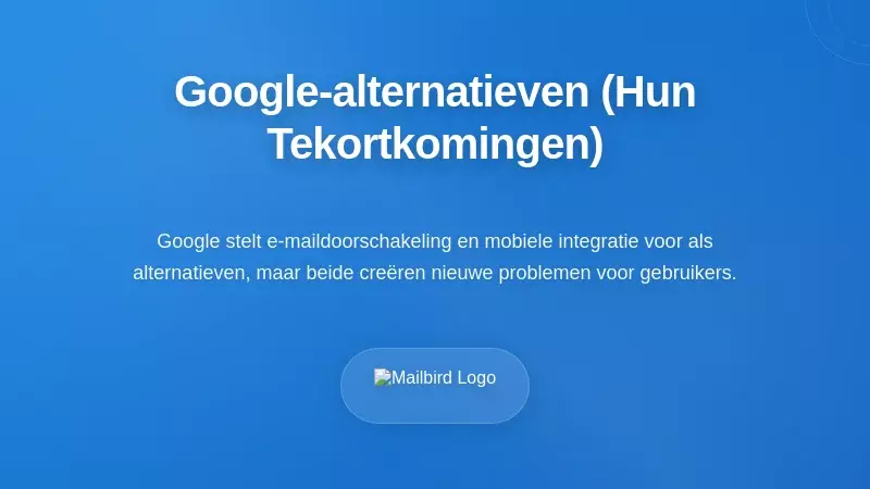 Door Google Aanbevolen Alternatieven (En Waarom Ze Tekortschieten)