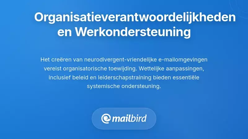 Organisatorische Verantwoordelijkheden en Ondersteuning op de Werkplek