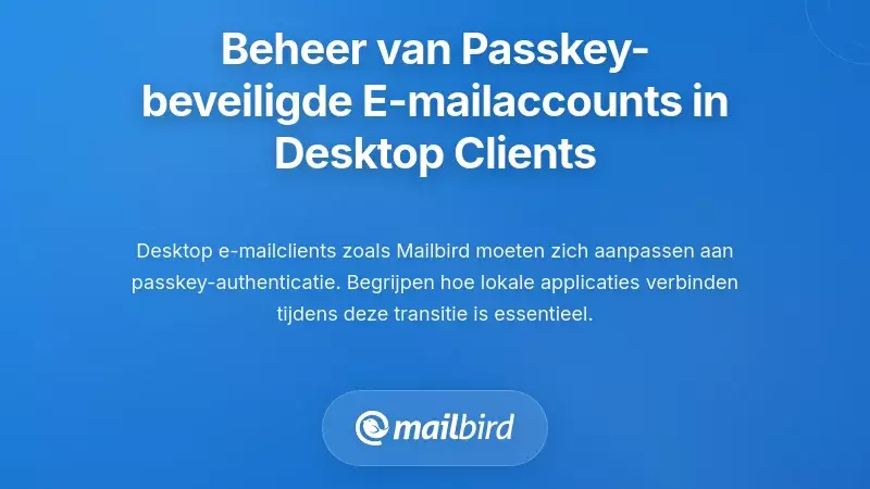 Beheren van Passkey-Beschermde E-mailaccounts in Desktop E-mailclients