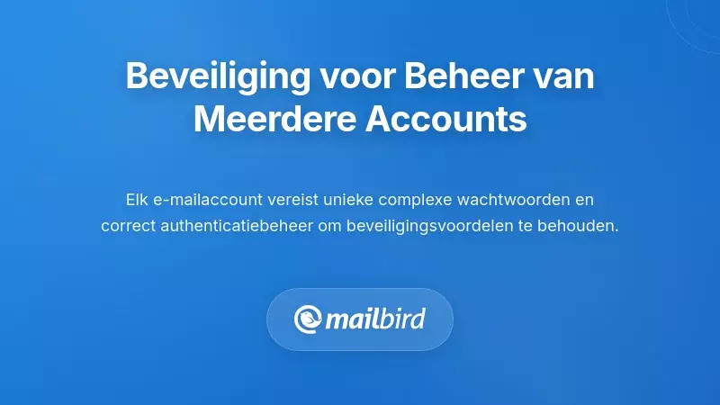 Essenti&euml;le Beveiligingspraktijken voor Beheer van Meerdere Accounts