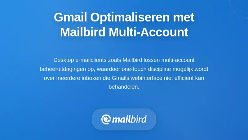 Verbeteren van Gmail-workflows met Mailbird voor beheer van meerdere accounts