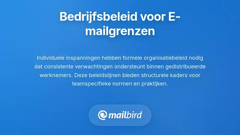 Organisatorisch Beleid Opbouwen Dat E-mail Grenzen voor Remote Teams Ondersteunt