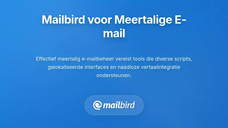 Mailbird e-mailclientinterface die functies voor beheer van meertalige e-mailworkflows toont