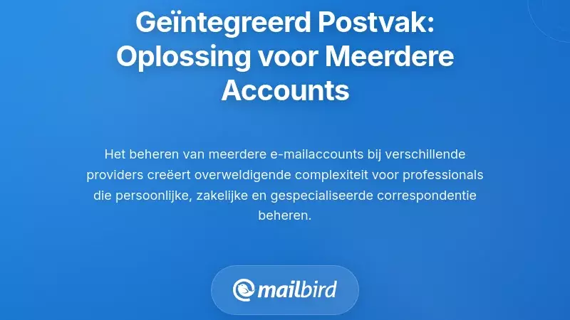 Ge&iuml;ntegreerd Inboxbeheer: Het Oplossen van het Meerdere Account Probleem
