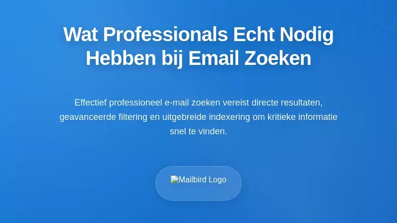 Wat professionele e-mailgebruikers echt nodig hebben van zoeken