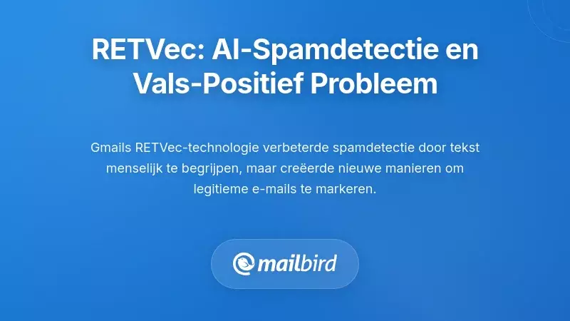 De RETVec-revolutie: AI-gestuurde spamdetectie en de crisis van vals positieven