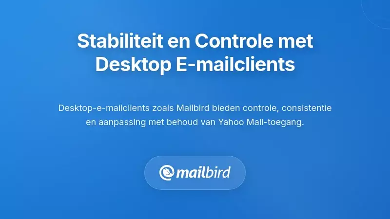 Hoe desktop e-mailclients stabiliteit en controle bieden