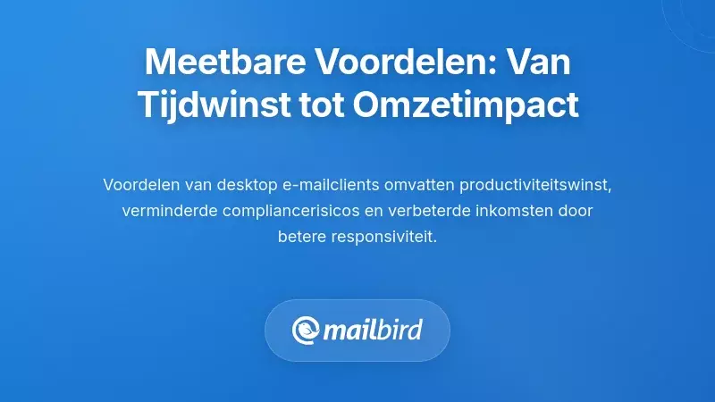 Het kwantificeren van voordelen: van tijdsbesparing tot impact op omzet