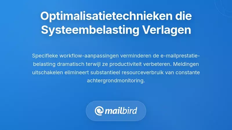 Technieken voor Workflowoptimalisatie die de Systeembelasting Verminderen