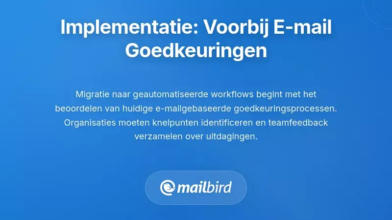Overwegingen bij implementatie: Verder dan e-mailgoedkeuringen