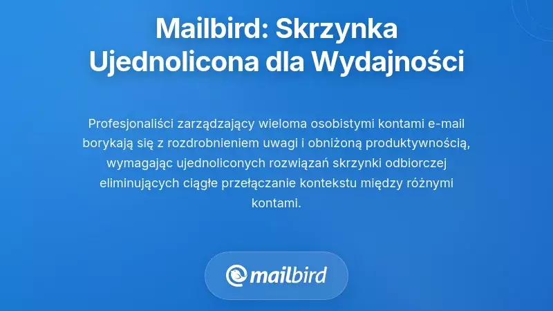 Mailbird: Zarządzanie Zintegrowaną Skrzynką Odbiorczą dla Indywidualnej Produktywności