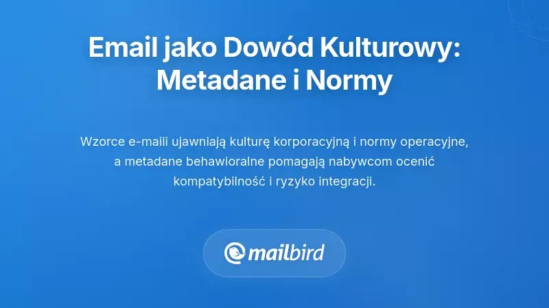 Email jako dowód kulturowy: metadane behawioralne i normy operacyjne