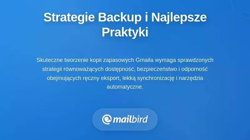 Sprawdzone strategie tworzenia kopii zapasowych i najlepsze praktyki branżowe
