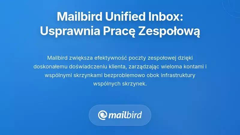 Zunifikowana skrzynka odbiorcza Mailbird: usprawnianie przepływów pracy zespołowej z wieloma kontami