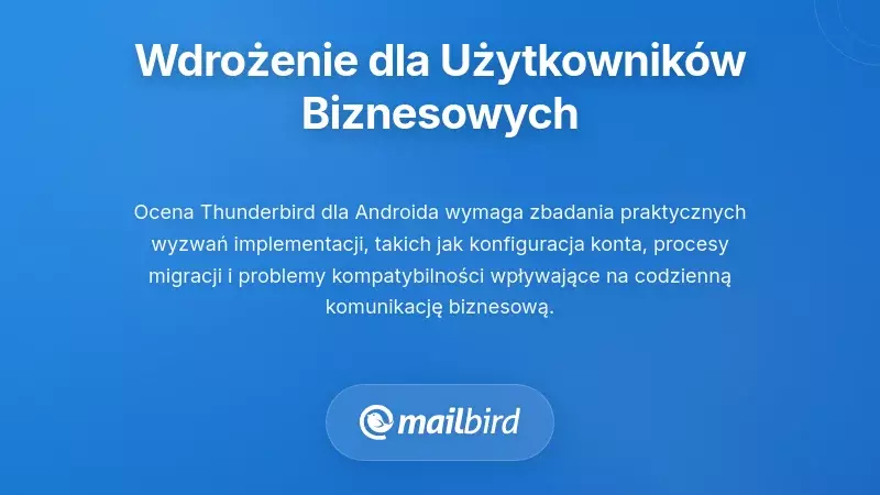 Praktyczne aspekty wdrożenia dla użytkowników biznesowych