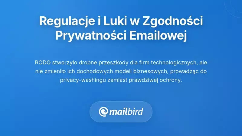 Ramowe prawne i luki w zgodności dotyczące prywatności e-maili