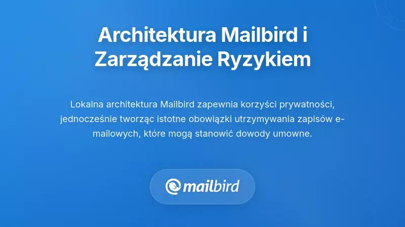 Interfejs klienta poczty Mailbird pokazujący lokalne przechowywanie danych i funkcje zarządzania ryzykiem umów