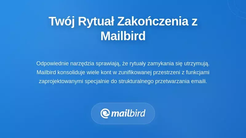 Interfejs klienta poczty Mailbird demonstrujący funkcje i narzędzia rytuału zamknięcia e-maili na koniec dnia