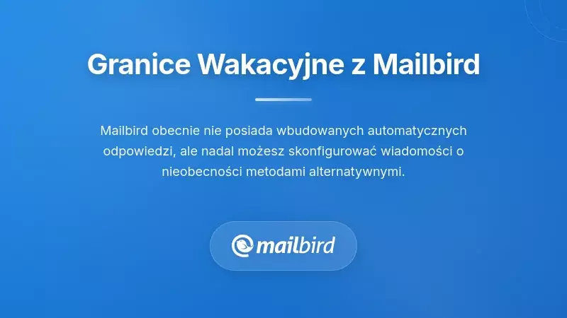 Interfejs klienta poczty Mailbird pokazujący ustawienia i konfigurację autorespondera wakacyjnego