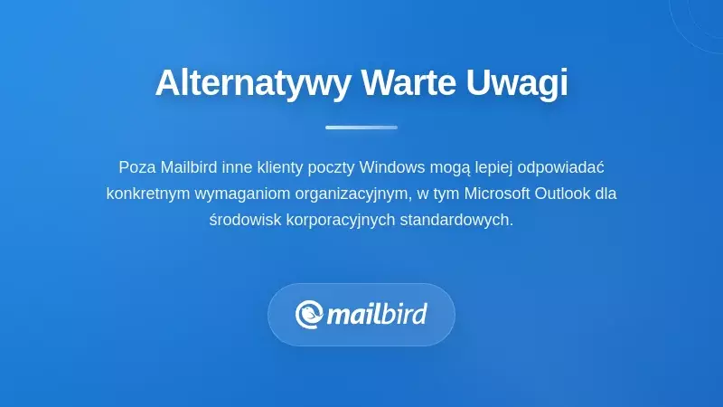 Porównanie alternatywnych klientów e-mail dla Windows zastępujących wycofane oprogramowanie Hiri