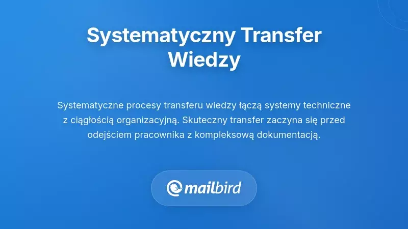 Wdrażanie systematycznych procesów transferu wiedzy