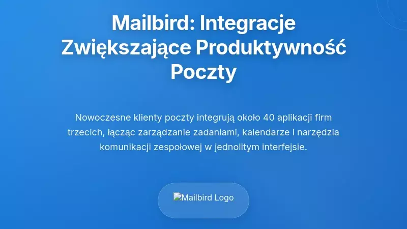 Ekosystem integracji Mailbird: Rozszerzenie e-maila o produktywność