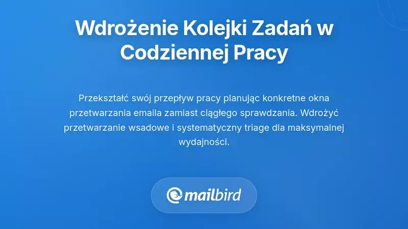 Wdrażanie przepływu pracy z kolejką zadań w codziennej praktyce