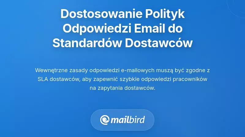 Dostosowanie wewnętrznych zasad czasu reakcji na e-maile do standardów dostawców