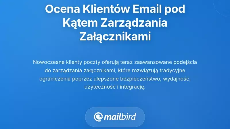 Ocena klientów poczty e-mail pod kątem doskonałości zarządzania załącznikami