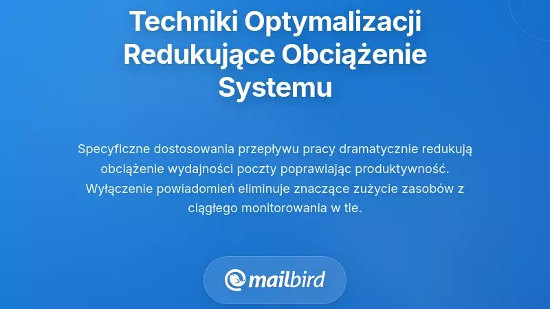 Techniki optymalizacji przepływu pracy, kt&oacute;re zmniejszają obciążenie systemu