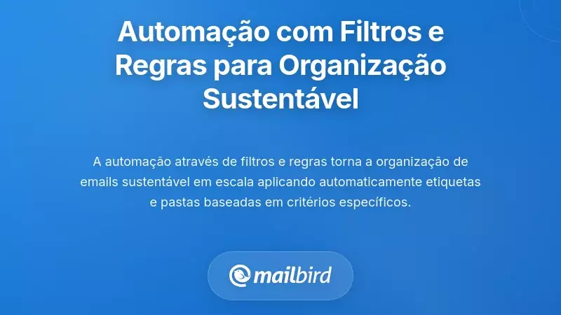 Automação Através de Filtros e Regras: Tornar a Organização Sustentável