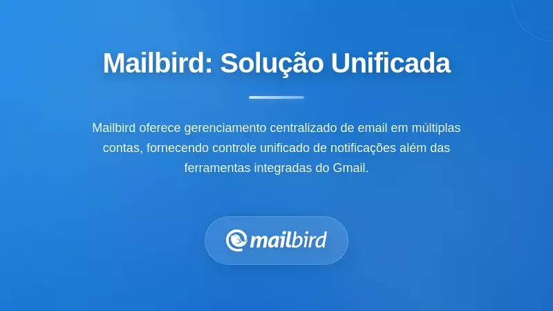 Interface da caixa de entrada unificada do Mailbird que oferece controlo e gest&atilde;o centralizada das notifica&ccedil;&otilde;es do Gmail