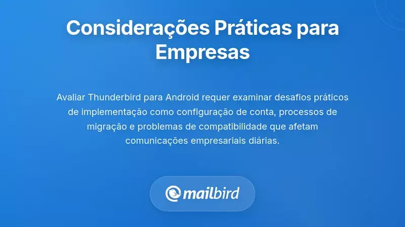 Considerações Práticas de Implementação para Utilizadores Empresariais