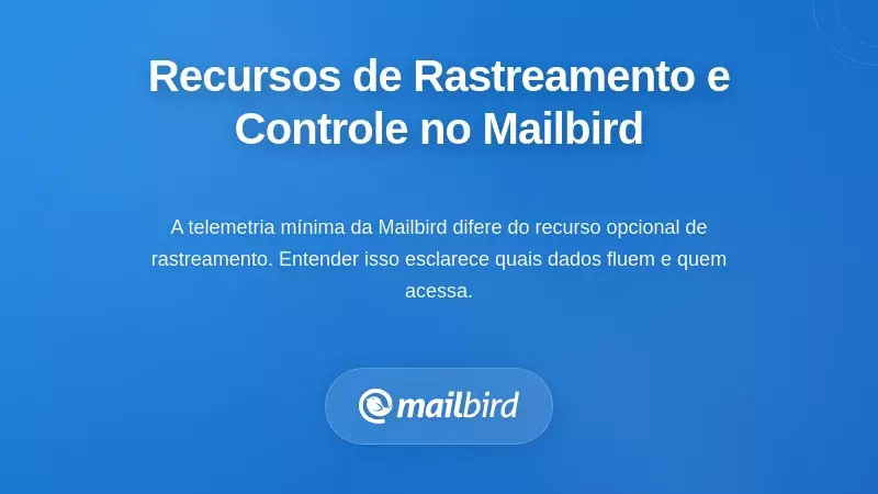 Painel de controlo de rastreamento do Mailbird exibindo configura&ccedil;&otilde;es de privacidade do utilizador e op&ccedil;&otilde;es de monitoriza&ccedil;&atilde;o de e-mail