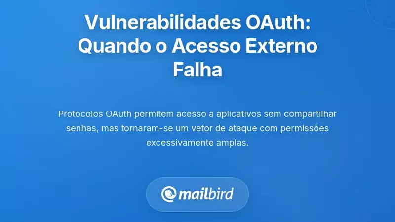 Vulnerabilidades do OAuth: Quando o Acesso de Terceiros D&aacute; Errado