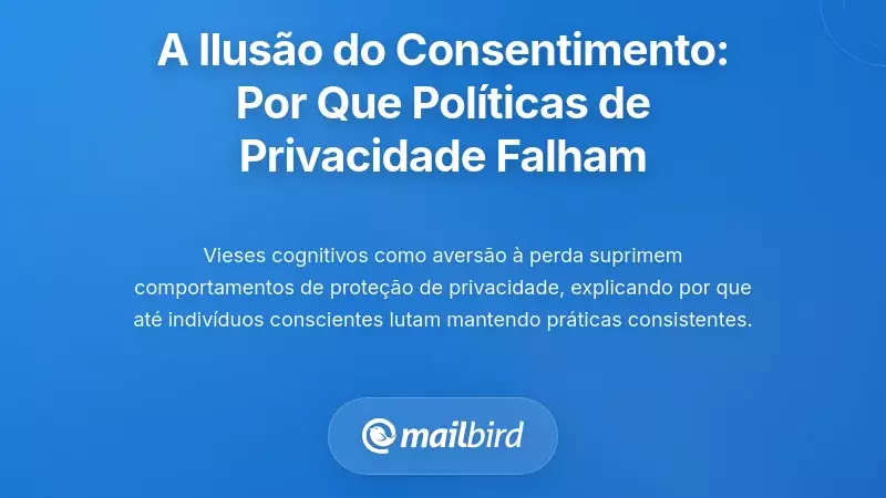 A Ilus&atilde;o de Consentimento: Por Que as Pol&iacute;ticas de Privacidade N&atilde;o Funcionam
