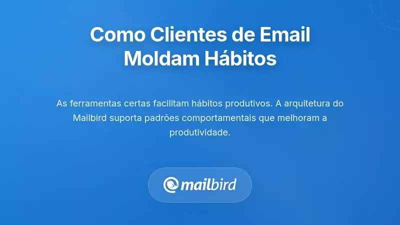 Interface do cliente de email exibindo funcionalidades focadas na produtividade para melhor gest&atilde;o de h&aacute;bitos